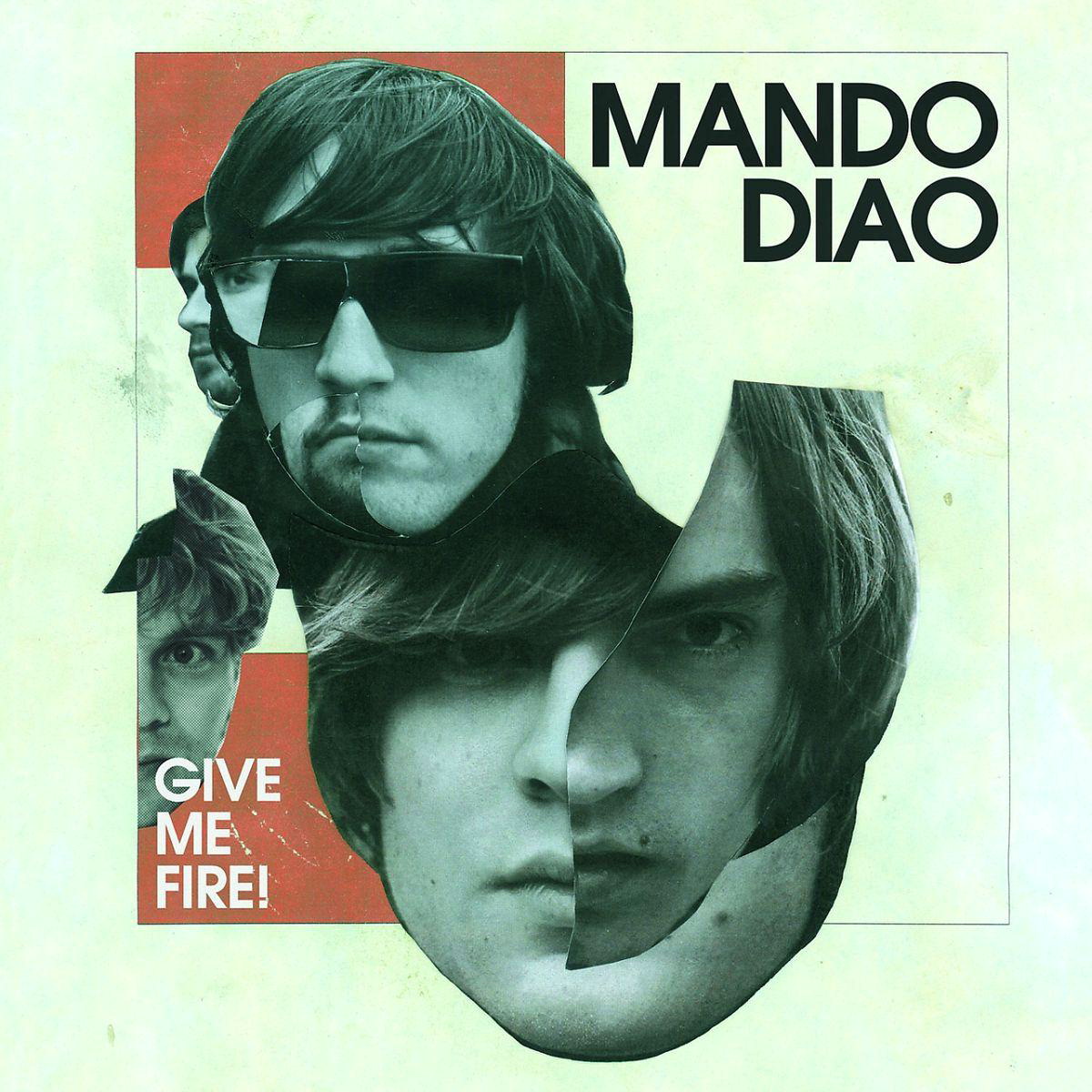 Mando Diao – Give Me Fire!