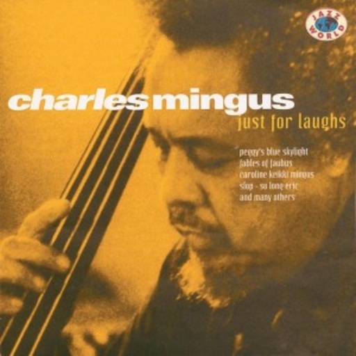 Charles Mingus – Just For Laughs