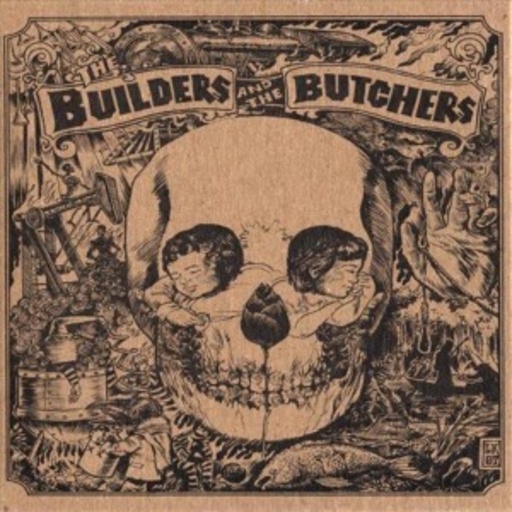The Builders And The Butchers – The Builders And The Butchers