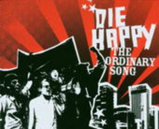 Die Happy – The Ordinary Song