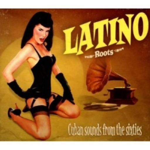 Diverse – Latino Roots - Cuban Sounds From The Sixties