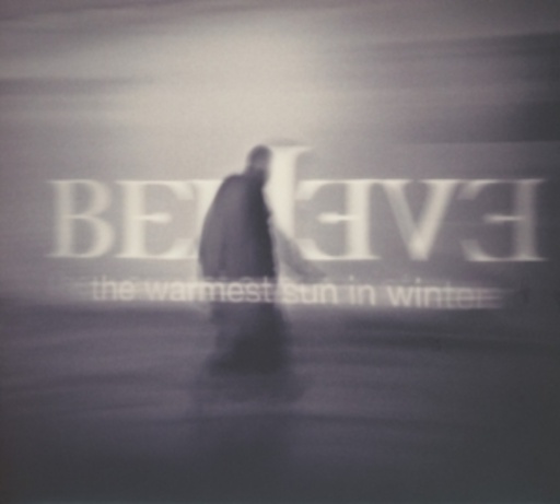 Believe – The Warmest Sun In Winter