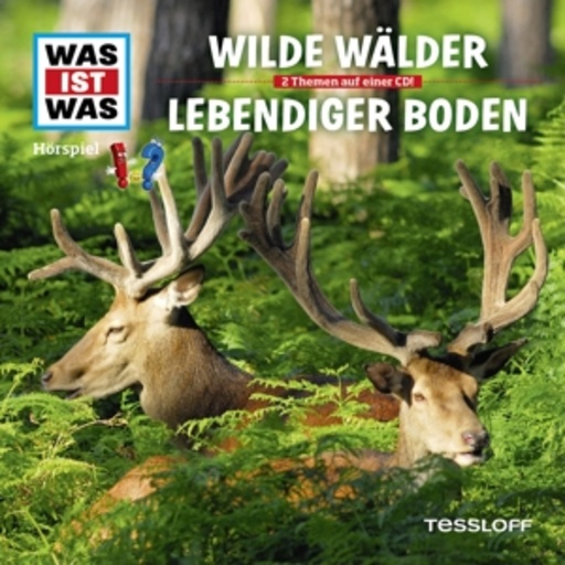 Diverse – Was ist was - Folge 54 - Wilde Wälder/Lebendiger Boden