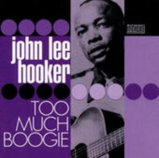 John Lee Hooker – Too Much Boogie