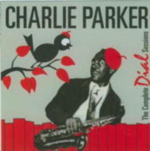 Charlie Parker – The Complete Dial Sessions