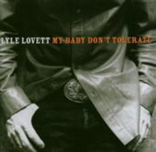 Lyle Lovett – My Baby Don't Tolerate