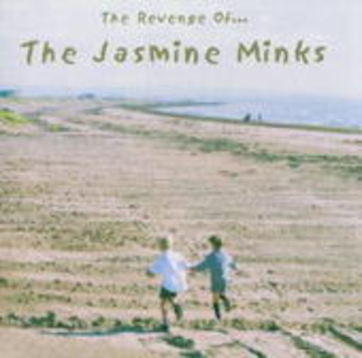 Jasmine Minks – The Revenge Of - Best Of Creation Years