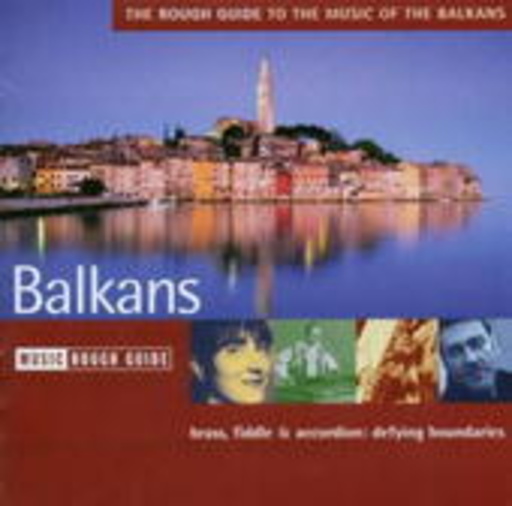 Diverse – To Music Of The Balkans - Rough Guide