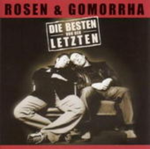 Rosen & Gomorrah – Die Besten von den Letzten