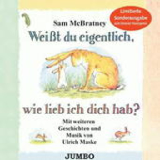 Sam McBratney/Ulrich Maske – Weißt du eigentlich, wie lieb ich Dich hab?