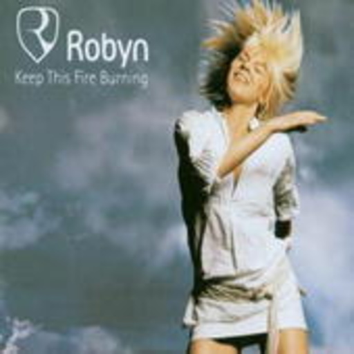 Robyn – Keep This Fire Burning