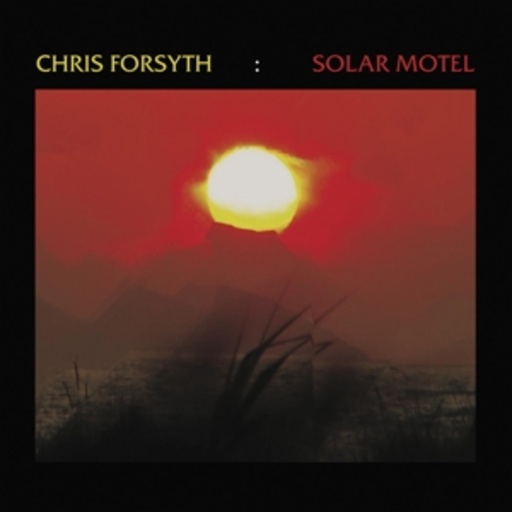 Chris Forsyth – Solar Motel
