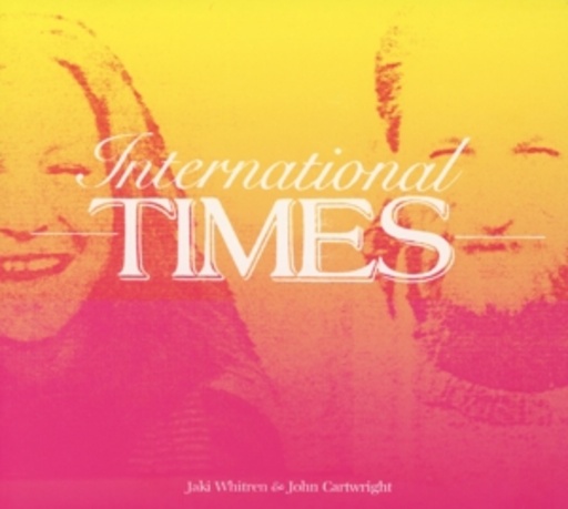 Jaki Whitren & John Cartwright – International Times