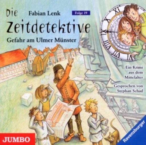 Stephan Schad – Die Zeitdetektive - Folge 19: Gefahr am Ulmer Münster