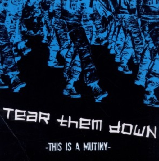 Tear Them Down – This Is A Mutiny