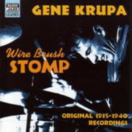 Gene Krupa – Wire Brush Stomp - Original Recordings 1935-1940