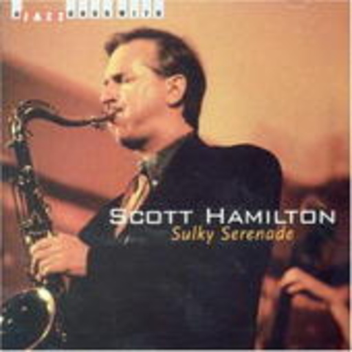 Scott Hamilton – Sulky Serenade
