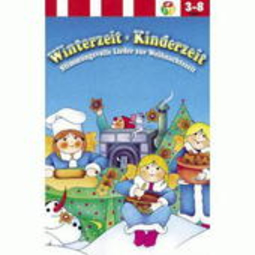 Winterzeit-Kinderzeit – Stimmungsvolle Lieder zur Weihnacht