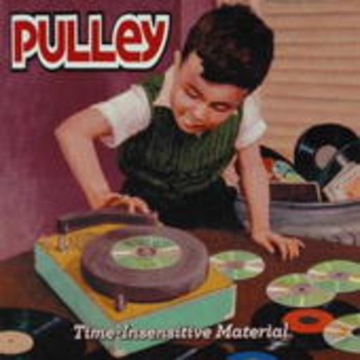 Pulley – Time-Insensitive Material