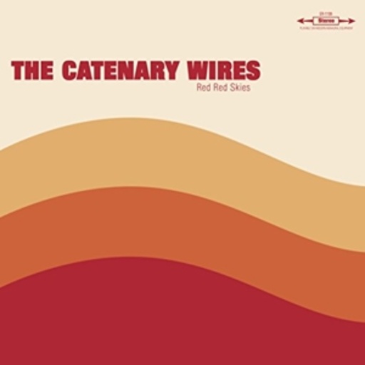 The Catenary Wires – Red Red Skies