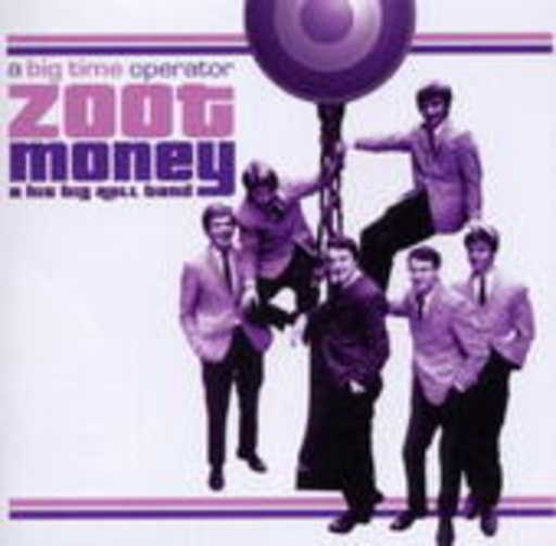 Zoot Money – A Big Time Operator