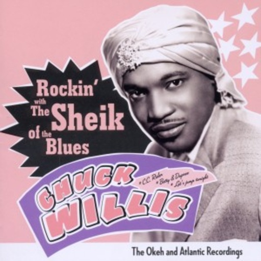 Chuck Willis – Rockin' With The Sheik Of The Blues