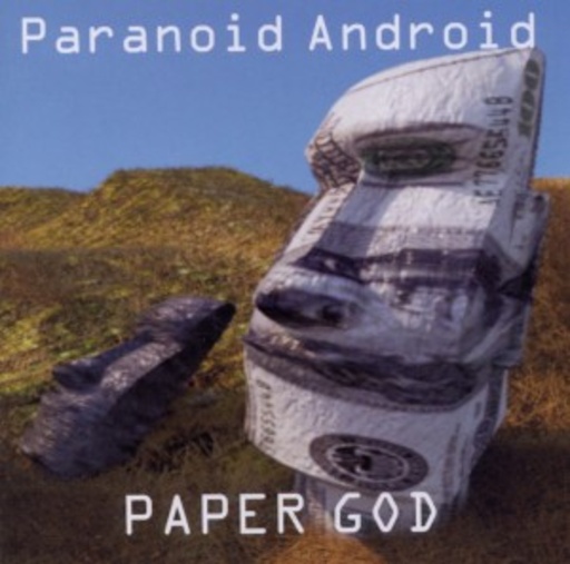 Paranoid Android – Paper God