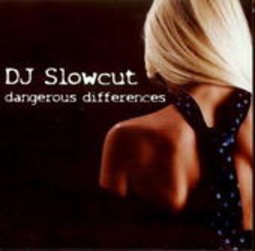 DJ Slowcut – Dangerous Differences