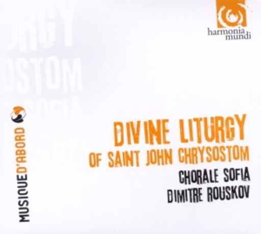 Chorale Sofia/Dimitre Rouskov – Divine Liturgy Of Saint John Chrysostom