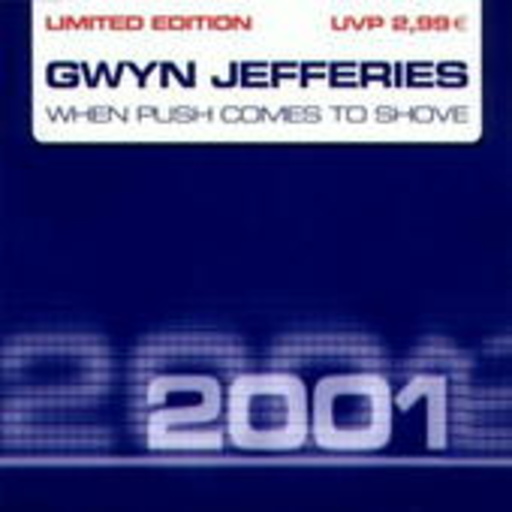Gwyn Jefferies – When Push Comes To Shove