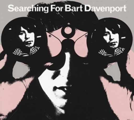 Bart Davenport – Searching For Bart Davenport