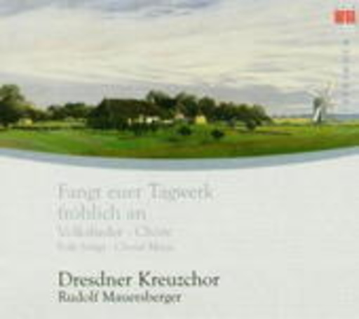 Rudolf Mauersberger/Dresdner Kreuzchor – Fangt euer Tagwerk fröhlich an - Volkslieder (Reference)