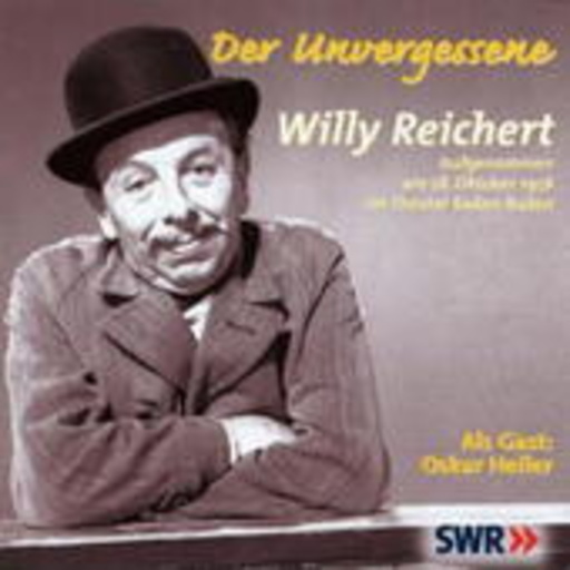 Willy Reichert – Der Unvergessene
