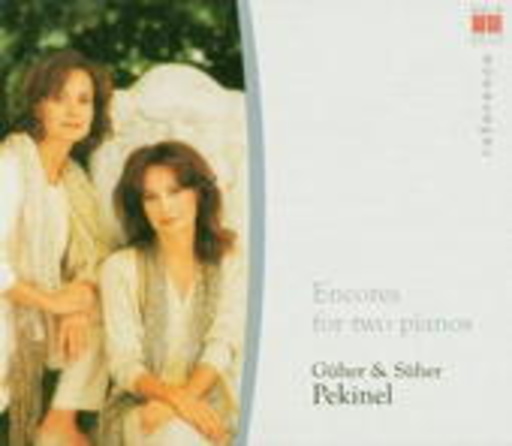 Güher & Süher Pekinel – Encores For Two Pianos (Reference)