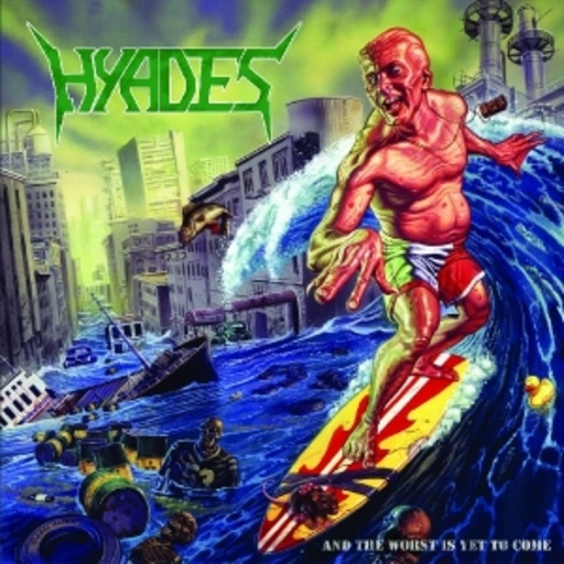 Hyades – And The Worst Is Yet To Come