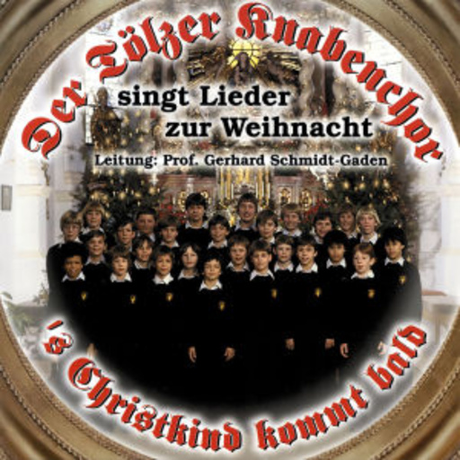 Tölzer Knabenchor – 's Christkind kommt bald