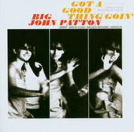 John Patton – Got A Good Thing Goin'