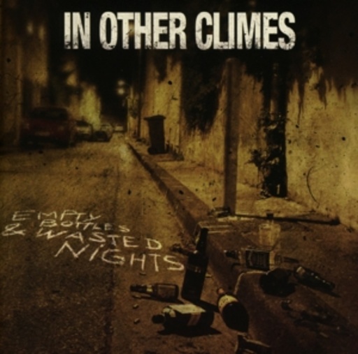 In Other Climes – Empty Bottles & Wasted Nights