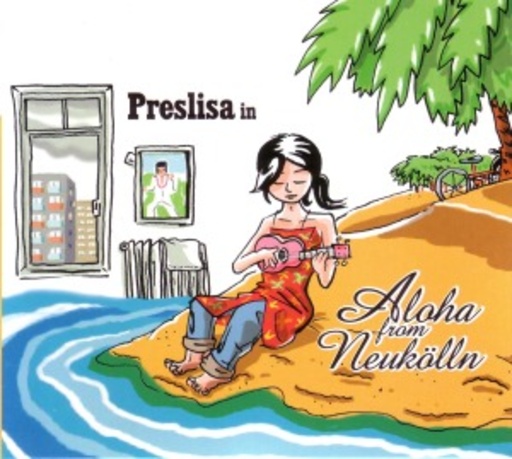 Preslisa – Aloha From Neukölln