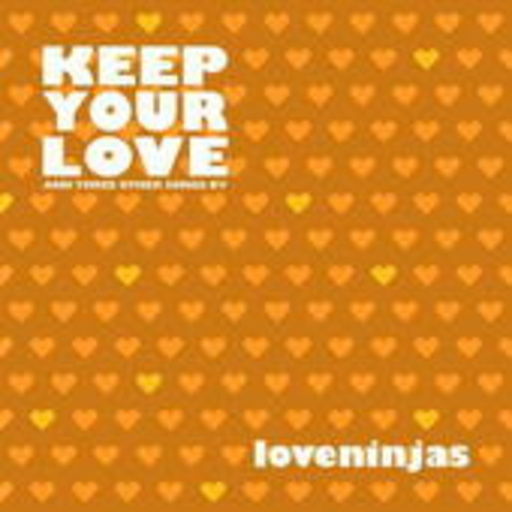 Loveninjas – Keep Your Love EP