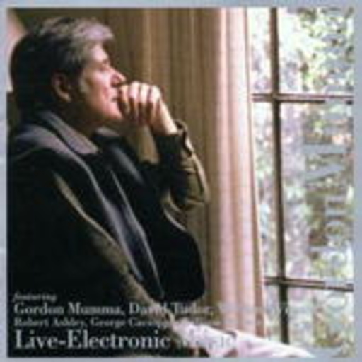 Gordon Mumma – Live - Electronic Music