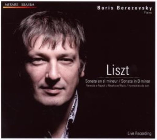 Boris Berezovsky – Sonata en Si Minor/Sonata en B Minor