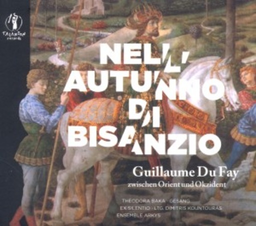 Theodora Baka/Ensemble Ex Silentio/Ensemble Arkys – Nell'Autunno Di Bisanzio