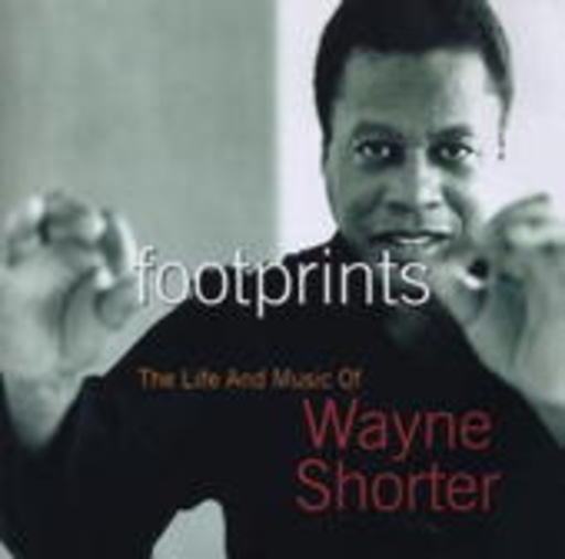Wayne Shorter – Footprints: The Life And Music Of Wayne Shorter