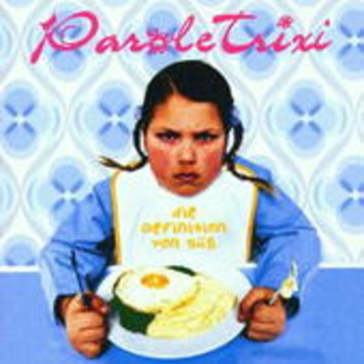 Parole Trixi – Die Definition von süß
