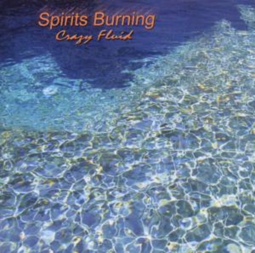 Spirits Burning – Crazy Fluid