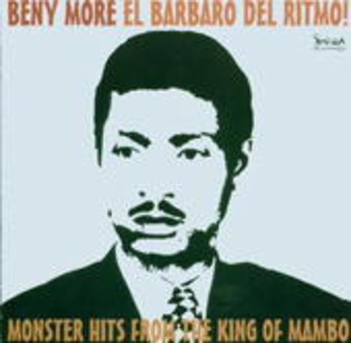 Beny More – El Barbaro Del Ritmo