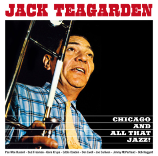 Jack Teagarden – Chicago And All That Jazz