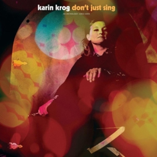 Karin Krog – Don't Just Sing - An Anthology: 1963-1999