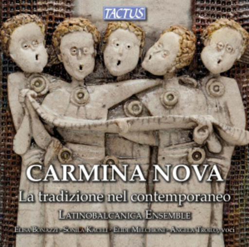Latinobalcanica Ensemble – Carmina Nova - La Tradizione Nel Contemporaneo